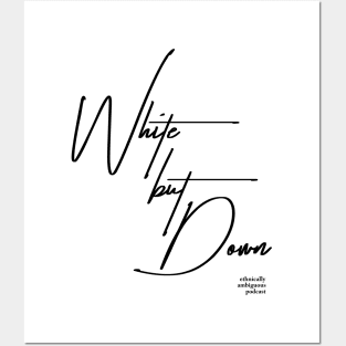 White But Down Posters and Art